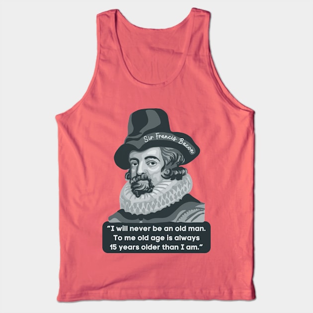 Francis Bacon Portrait and Quote Tank Top by Slightly Unhinged